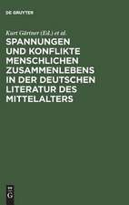 Spannungen und Konflikte menschlichen Zusammenlebens in der deutschen Literatur des Mittelalters: Bristoler Kolloquium 1993