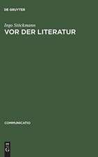 Vor der Literatur: Eine Evolutionstheorie der Poetik Alteuropas