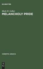 Melancholy Pride: Nation, Race, and Gender in the German Literature of Cultural Zionism