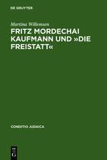 Fritz Mordechai Kaufmann und »Die Freistatt«: Zum 'alljüdischen' Literaturkonzept einer deutsch-jüdischen Monatsschrift