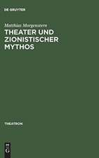 Theater und zionistischer Mythos: Eine Studie zum zeitgenössischen hebräischen Drama unter besonderer Berücksichtigung des Werkes von Joshua Sobol