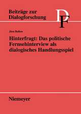 Hinterfragt: Das politische Fernsehinterview als dialogisches Handlungsspiel