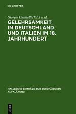 Gelehrsamkeit in Deutschland und Italien im 18. Jahrhundert: Letterati, erudizione e società scientifiche negli spazi italiani e tedeschi del '1700