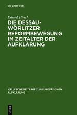 Die Dessau-Wörlitzer Reformbewegung im Zeitalter der Aufklärung: Personen - Strukturen - Wirkungen