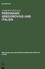 Ferdinand Gregorovius und Italien: Eine kritische Würdigung