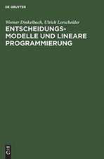 Entscheidungsmodelle und lineare Programmierung