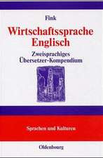 Wirtschaftssprache Englisch: Zweisprachiges Übersetzerkompendium