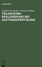 Teilgewinnrealisierung bei Auftragsfertigung: Regelung nach IAS und ihre Kompatibilität mit den deutschen Rechnungslegungsvorschriften