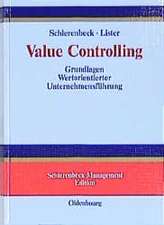 Value Controlling: Grundlagen Wertorientierter Unternehmensführung