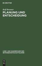 Planung und Entscheidung: Grundlagen - Methoden - Fallstudien