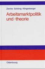 Arbeitsmarktpolitik und -theorie: Lehrbuch zu empirischen, institutionellen und theoretischen Grundfragen der Arbeitsökonomik