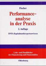 Performanceanalyse in der Praxis: Performancemaße, Attributionsanalyse, DVFA-Performance Presentation Standards