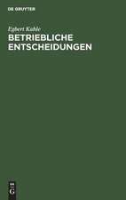 Betriebliche Entscheidungen: Lehrbuch zur Einführung in die betriebswirtschaftliche Entscheidungstheorie