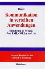 Kommunikation in verteilten Anwendungen: Einführung in Sockets, Java RMI, CORBA und Jini