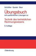 ÜBUNGSBUCH mit ausführlichen Lösungen zu Technik des betrieblichen Rechnungswesens