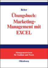 Übungsbuch: Marketing-Management mit EXCEL