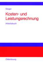 Kosten- und Leistungsrechnung: Arbeitsbuch
mit Aufgaben - Testfragen - Fallstudien und Lösungen