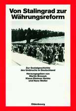 Von Stalingrad zur Währungsreform: Zur Sozialgeschichte des Umbruchs in Deutschland