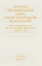 Die westdeutschen Länder und die Entstehung der Bundesrepulik: Zur Auseinandersetzung um die Frankfurter Dokumente vom Juli 1948