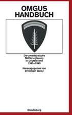 OMGUS-Handbuch: Die amerikanische Militärregierung in Deutschland 1945-1949