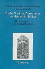 Recht, Staat und Verwaltung im klassischen Indien: The State, the Law, and Administration in Classical India 