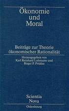 Ökonomie und Moral: Beiträge zur Theorie ökonomischer Rationalität