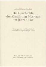 Anton Wilhelm Nordhof: Die Geschichte der Zerstörung Moskaus im Jahre 1812