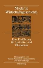 Moderne Wirtschaftsgeschichte: Eine Einführung für Historiker und Ökonomen