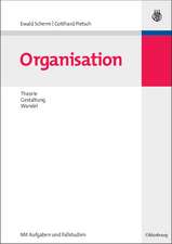 Organisation: Theorie, Gestaltung, Wandel