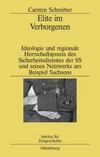 Elite im Verborgenen: Ideologie und regionale Herrschaftspraxis des Sicherheitsdienstes der SS und seines Netzwerks am Beispiel Sachsens