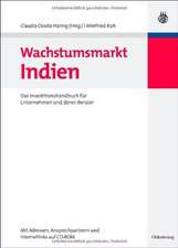 Wachstumsmarkt Indien: Das Investitionshandbuch für Unternehmen und deren Berater