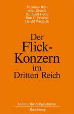 Der Flick-Konzern im Dritten Reich: Herausgegeben durch das Institut für Zeitgeschichte München-Berlin im Auftrag der Stiftung Preußischer Kulturbesitz