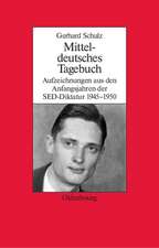 Mitteldeutsches Tagebuch: Aufzeichnungen aus den Anfangsjahren der SED-Diktatur 1945-1950