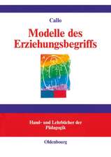 Modelle des Erziehungsbegriffs: Einführung in pädagogisches Denken