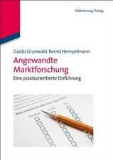 Angewandte Marktforschung: Eine praxisorientierte Einführung