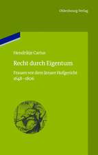 Recht durch Eigentum: Frauen vor dem Jenaer Hofgericht (1648-1806)