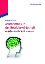 Mathematik in der Betriebswirtschaft: Aufgabensammlung mit Lösungen