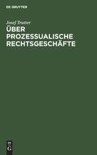 Über prozessualische Rechtsgeschäfte