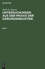 Emil Chr. Hansen: Untersuchungen aus der Praxis der Gärungsindustrie. Heft 1