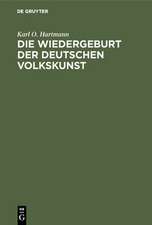 Die Wiedergeburt der deutschen Volkskunst – Als wichtigstes Ziel der künstlerischen Bestrebungen unserer Zeit, und die Wege zu seiner Verwirklichun