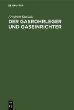 Der Gasrohrleger und Gaseinrichter