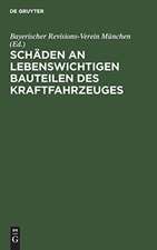 Schäden an lebenswichtigen Bauteilen des Kraftfahrzeuges