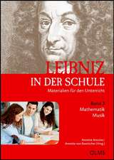 Leibniz in der Schule. Materialien für den Unterricht 03: Mathematik / Musik