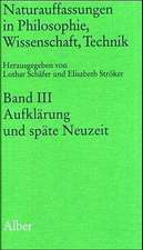 Naturauffassungen III in Philosophie, Wissenschaft, Technik