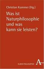 Was ist Naturphilosophie und was kann sie leisten?