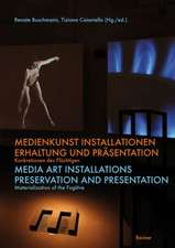 Medienkunst Installationen Erhaltung Und Prasentation/Media Art Installations Preservation And Presentation: Konkretionen Des Fluchtigen/Materializing