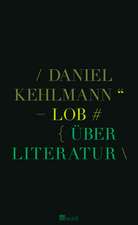 Kehlmann, D: Lob