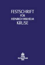 Festschrift für Heinrich Wilhelm Kruse zum 70. Geburtstag