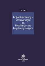 Projektfinanzierungsvereinbarungen als Gestaltungs- und Regulierungsaufgabe