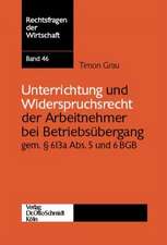 Unterrichtung und Widerspruchsrecht der Arbeitnehmer bei Betriebsübergang gemäß §613a Abs. 5 und 6 BGB